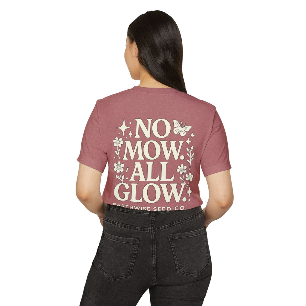 No Mow. All Glow. Recycled Organic T-Shirt
